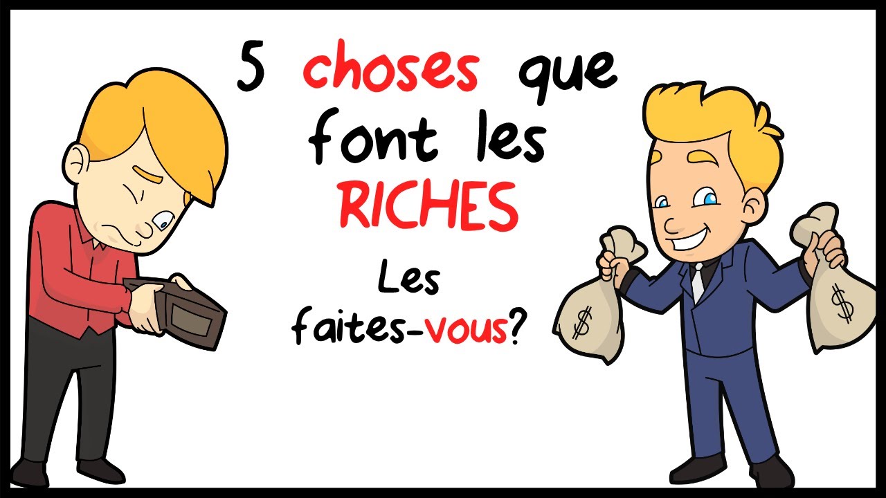 5 Choses Que Font Les RICHES. Les faites-VOUS ?