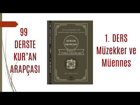 99 Derste Kur'an Arapçası 1. Ders Nahiv (Müzekker ve Müennes)