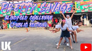 PRETTY SAVAGE | BINDFOLD CHALLENGE (PUBLIC EDITION) | The Unknown Title