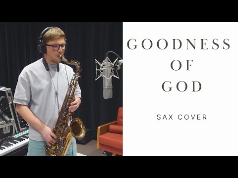 The saxophone cover of "GOODNESS OF GOD"  by Andrey Chmut