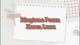 Download lagu Nada Pesan Korea Lucu Ringtone Lucu Korea... mp3