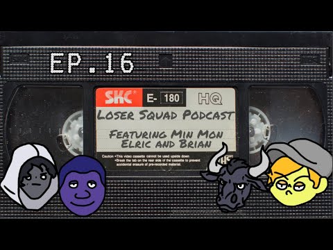 Loser Squad Podcast Episode 16: The DnD episode (Featuring Min Mon, Elric Reedfellow, and Brian)