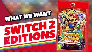Nintendo Switch 2 Editions We Want To See