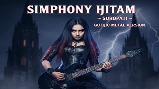 Download lagu SUROPATI – SIMPHONY HITAM (Gothic Metal Cover) mp3