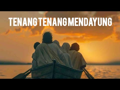 Lagu Rohani Tenang Tenang Mendayung 