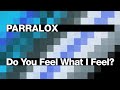 Parralox - Do You Feel What I Feel 