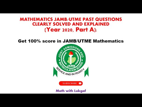 2020 JAMB/UTME Mathematics past questions solved and explained | Get 100% in JAMB/UTME MATH (Part A)