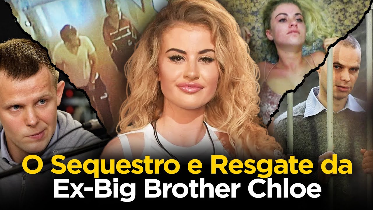 TUDO sobre o sequestro e resgate a Ex Big Brother Chloe Ayling