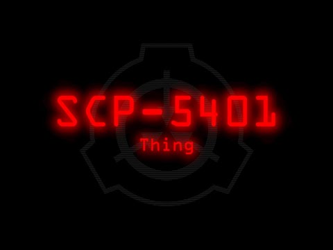 SCP-5401 - Thing