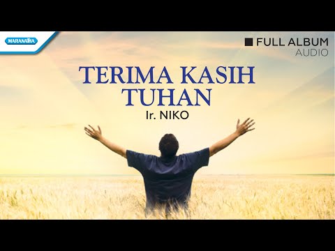 Terima Kasih Tuhan - Ir. Niko (Audio full album)