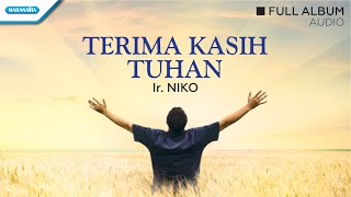 Download lagu Terima Kasih Tuhan - Ir. Niko (Audio full album) mp3