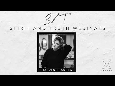 Spirit and Truth Webinar 2020 with Harvest Bashta