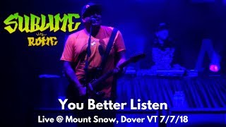 Sublime with Rome - You Better Listen LIVE @ Rock The Roots Mt Snow Vermont 7/7/18