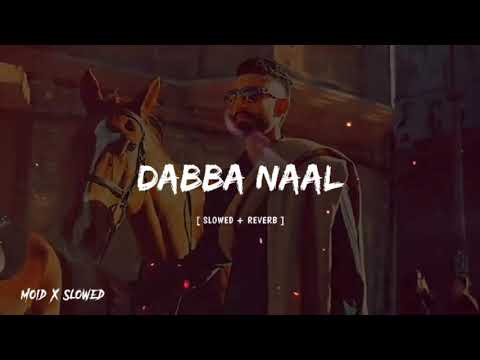 Dabba Naal (slowed+Reverb)