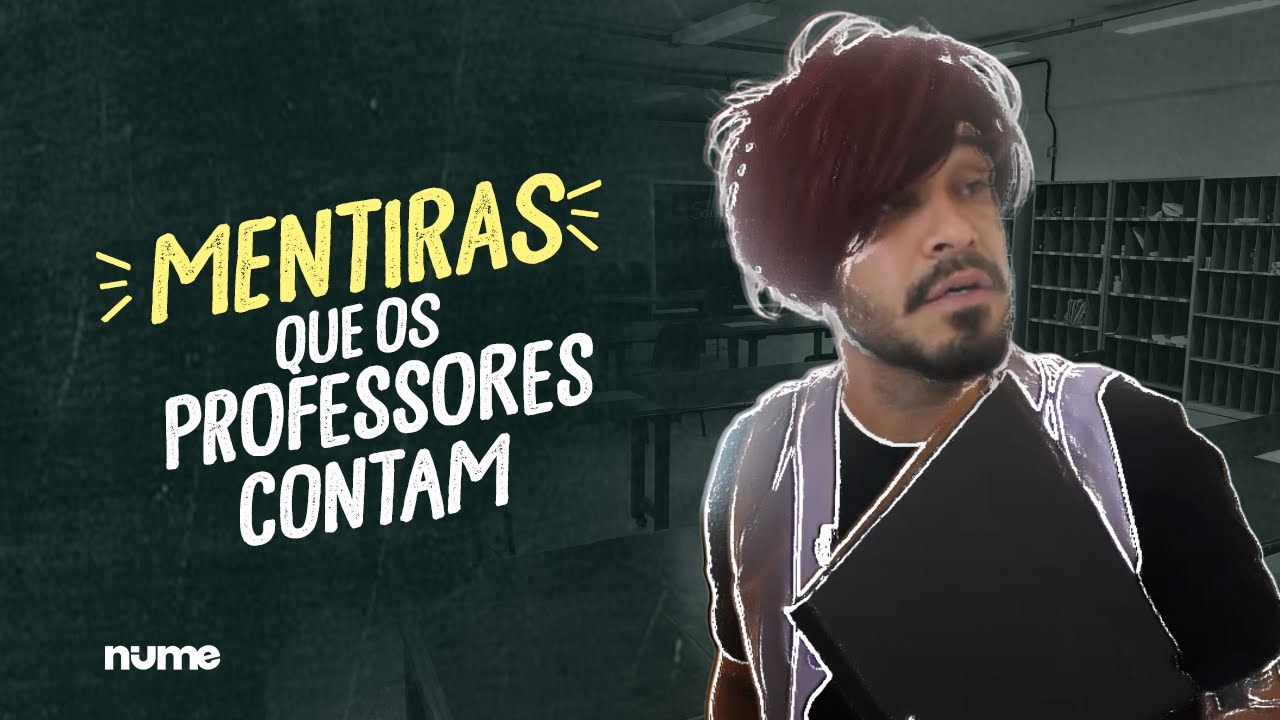Mentiras que todos os professores contam para os seus alunos!