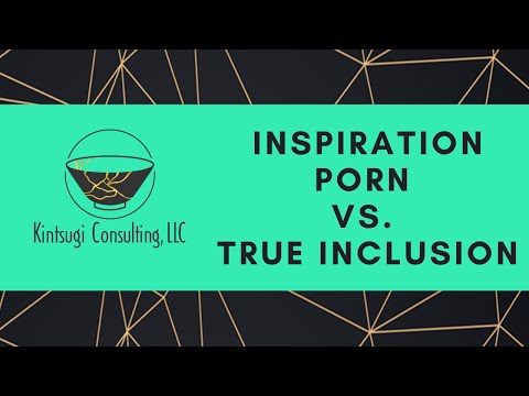 Inspiration Porn vs True Inclusion