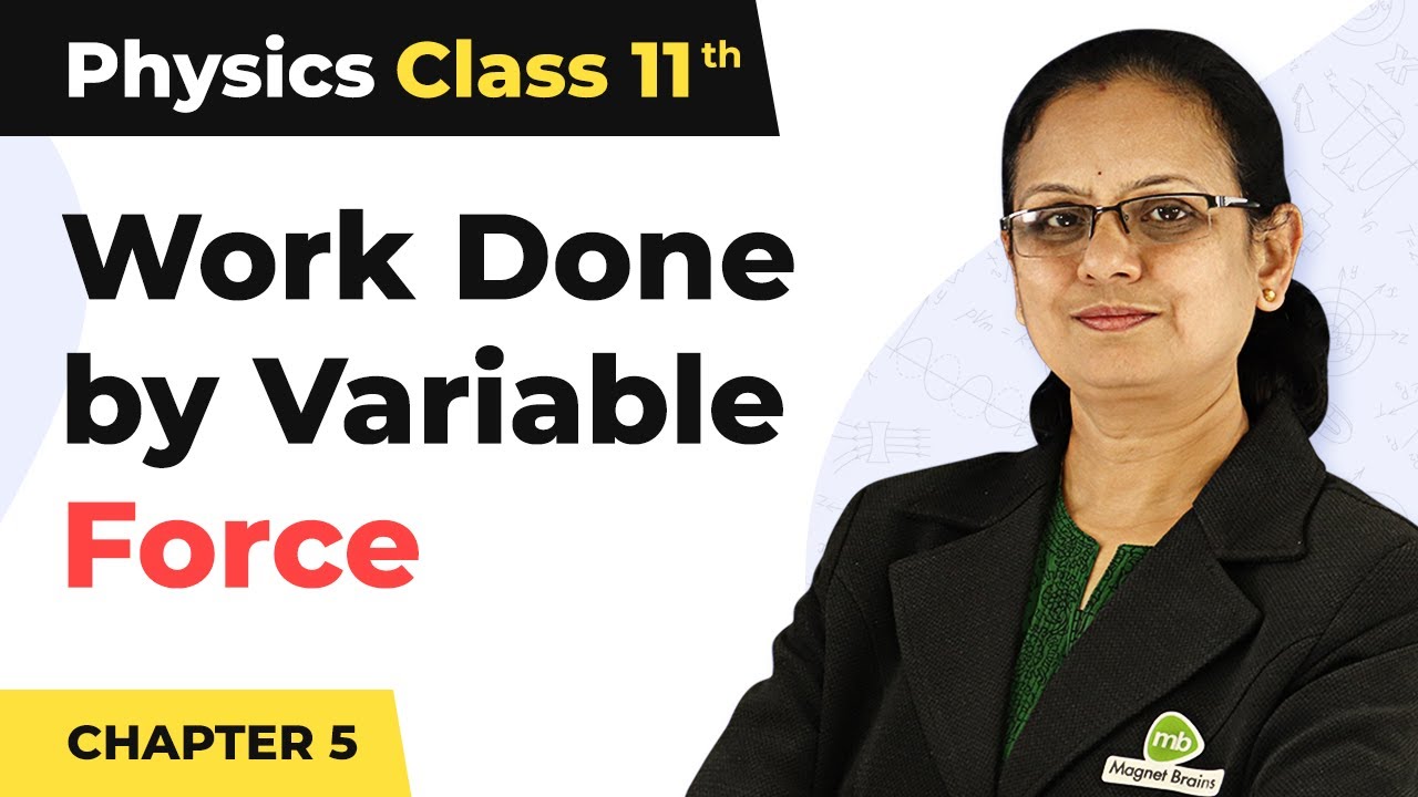 Work Done by a Variable Force - Work, Energy and Power | Class 11 Physics