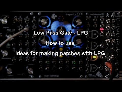 Low Pass Gate LPG. How to Use. Ideas for making patches with LPG.