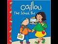 Caillou The School Bus