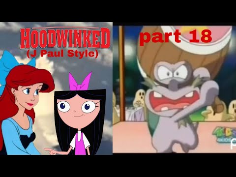 Hoodwinked J Paul Style part 18