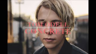 Tom Odell - Concrete (lyrics)