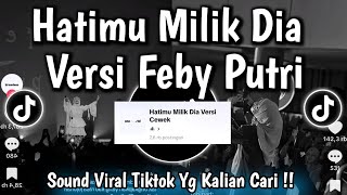 Download lagu HATIMU MILIK DIA - ARVIAN DWI || JIKA KAU CINTA MENGAPA TAK MENAHANYA COVER CEWEK VERSI FEBY PUTRI mp3