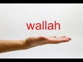 How to Pronounce wallah - American English