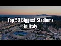 Top 50 Biggest Stadiums In Italy