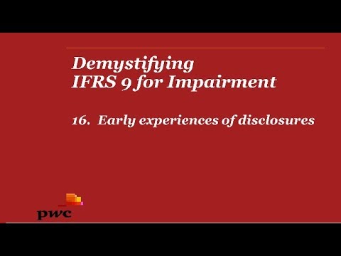 PwC's Demystifying IFRS 9 Impairment - 16. Early experiences of disclosures
