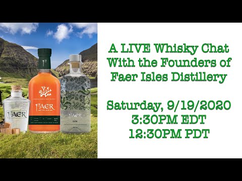 A LIVE Whisky Chat with the Founders of Faer Isles Distillery