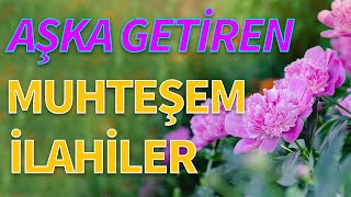 Aşka Getiren Muhteşem İlahiler