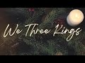 We Three Kings- Evergreen Background Series- Lyric Video- Karaoke- Instrumental- Accompaniment