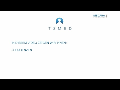 MEDARO - Sequenzen in T2med