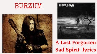 BURZUM : A Lost Forgotten Sad Spirit lyrics