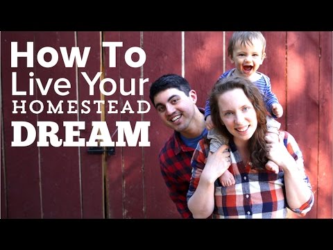 How You Can Live Your Homestead Dream Video