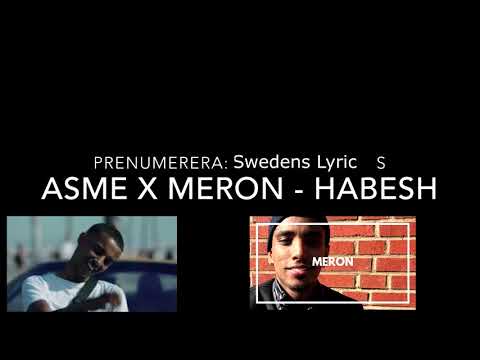 Asme x Meron - Habesh ( Osläppt )