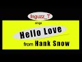 Hello Love (Hank Snow/Slim Whitman) with LYRICS - Inguzz_T singing classic love songs and oldies