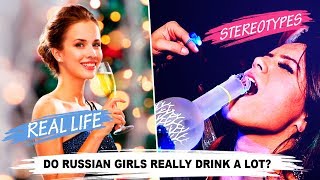 Do Russian girls really drink a lot? | Real life vs Stereotypes