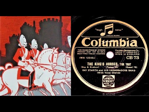 78 RPM – Ray Starita & His Ambassadors Band – The King’s Horses (1930)