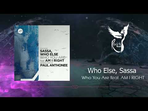 PREMIERE: Who Else, Sassa - Who You Are feat. AM I RIGHT (Original Mix) [Movement Recordings]