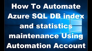 How To Automate Azure SQL DB index and statistics maintenance Using Automation Account