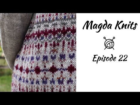Magda Knits Ep22: First Steeking Project - Lenore Cardigan
