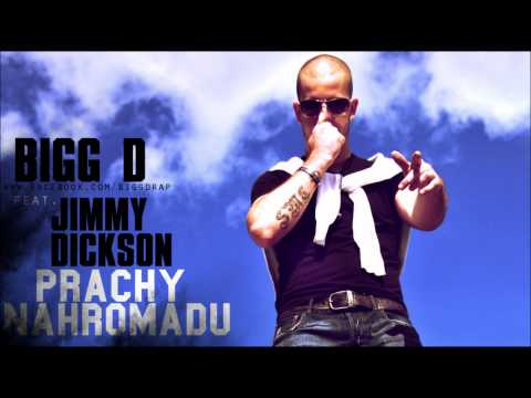 Bigg D ft. Jimmy Dickson - Prachy nahromadu!