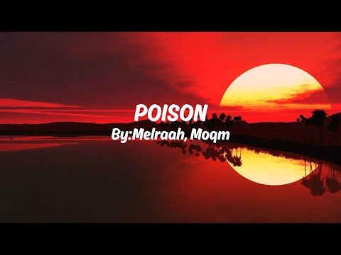 MELRAAH, MOQM - Poison (Lyrics)