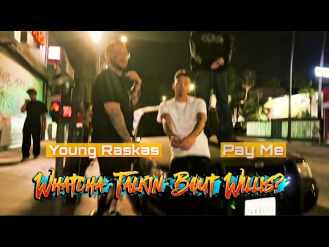 Young Raskas - Whatcha Talkin Bout Willis? (Feat. Pay Me)