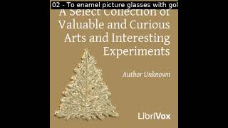 A Select Collection of Valuable and Curious Arts and Interesting Exper