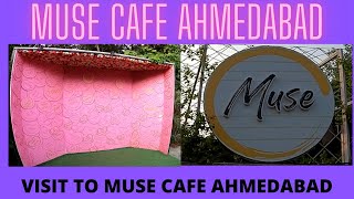 VISIT MUSE CAFE AHMEDABAD