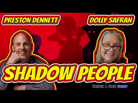 What Are Shadow People? (with Preston Dennett and Dolly Safran) (Episode 120)