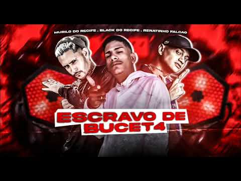 MC MURILO DO RECIFE , BLACK DO RECIFE, FEAT. RENATINHO FALÇÃO,  ESCRAVO DE BCT #bregafunk