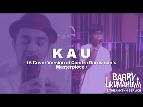 “Kau” - Barry Likumahuwa & The Rhythm Service (Cover Version of Candra Darusman’s masterpiece)